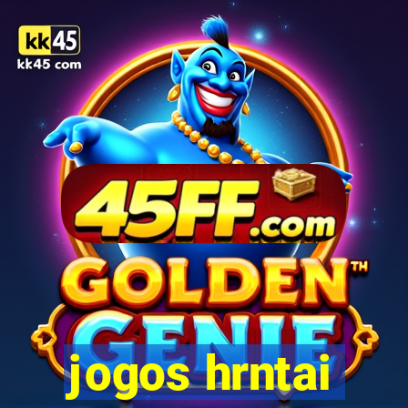 jogos hrntai
